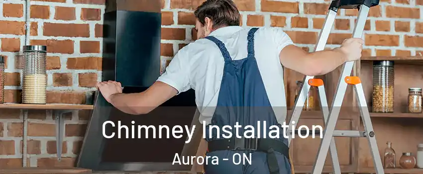  Chimney Installation Aurora - ON