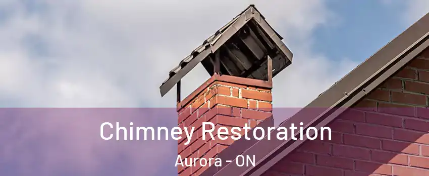  Chimney Restoration Aurora - ON