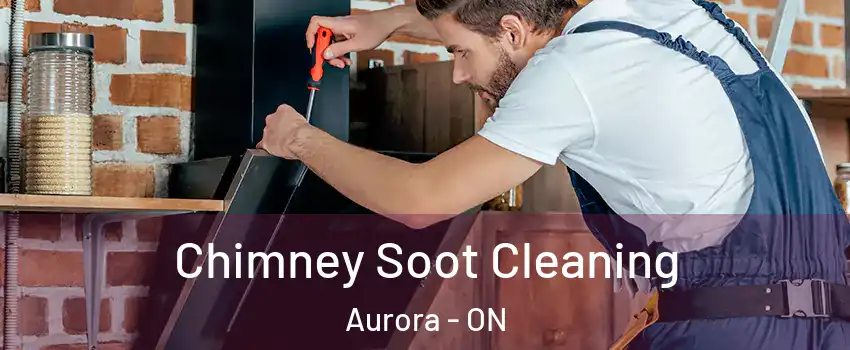  Chimney Soot Cleaning Aurora - ON