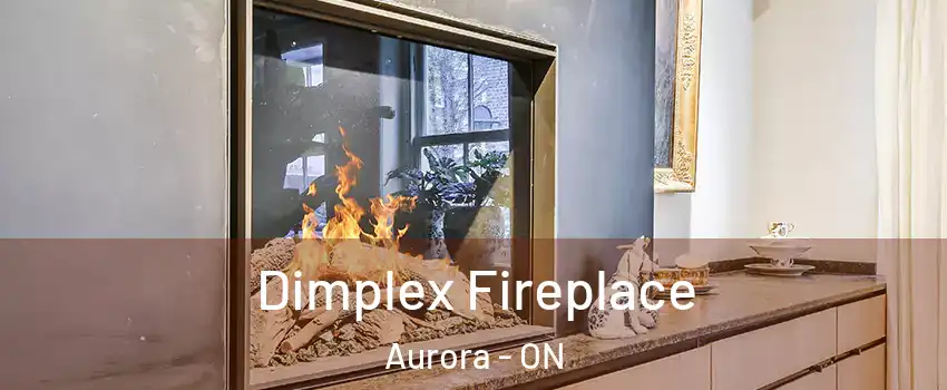  Dimplex Fireplace Aurora - ON