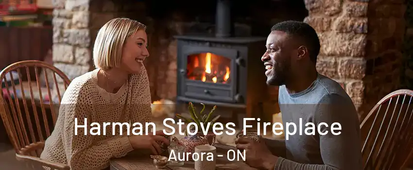  Harman Stoves Fireplace Aurora - ON