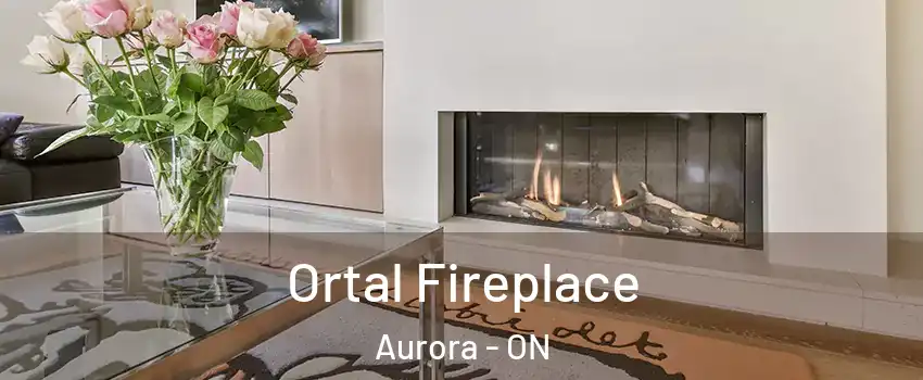 Ortal Fireplace Aurora - ON