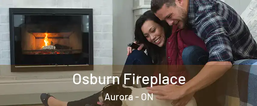  Osburn Fireplace Aurora - ON